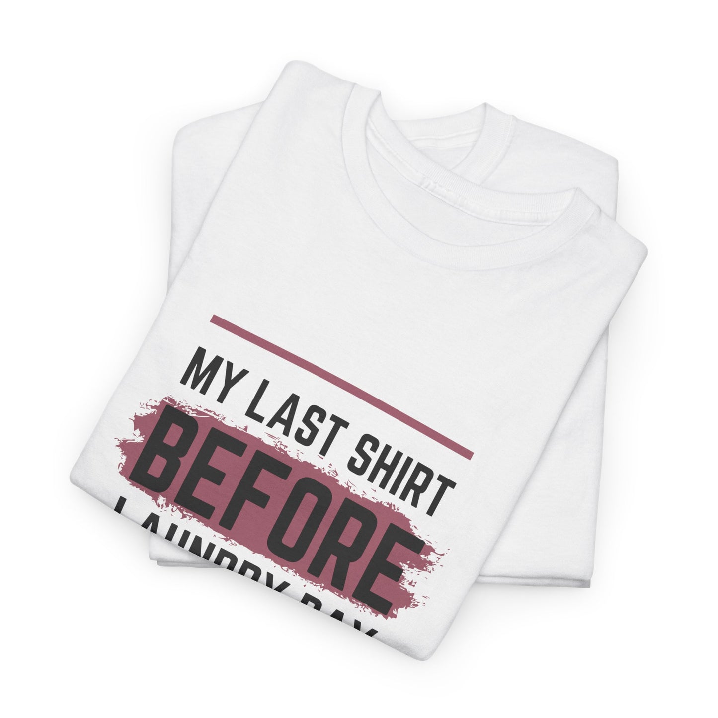 Laundry Day Humor Tee, Funny Shirt, Gift for Laundry Lovers, Unisex Cotton Tee, Casual Wear, Quirky Gift Idea